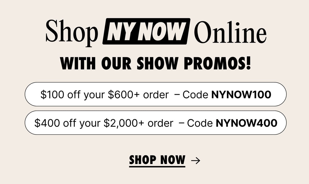 Show NY NOW Online with our show promos - expiring soon!