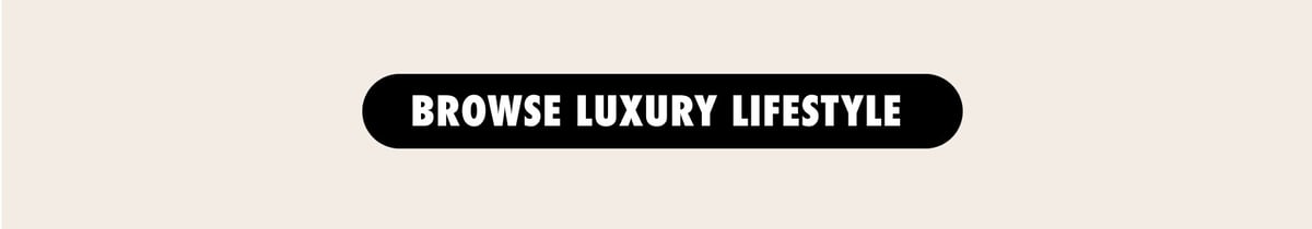 Browse Luxury Lifestyle