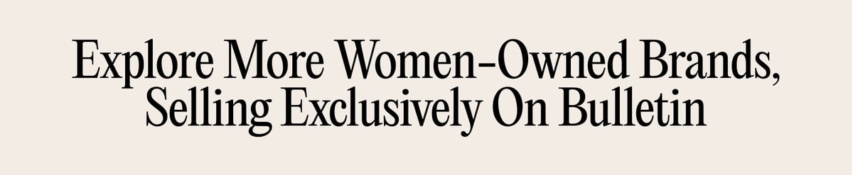 Explore More Women-Owned Brands
